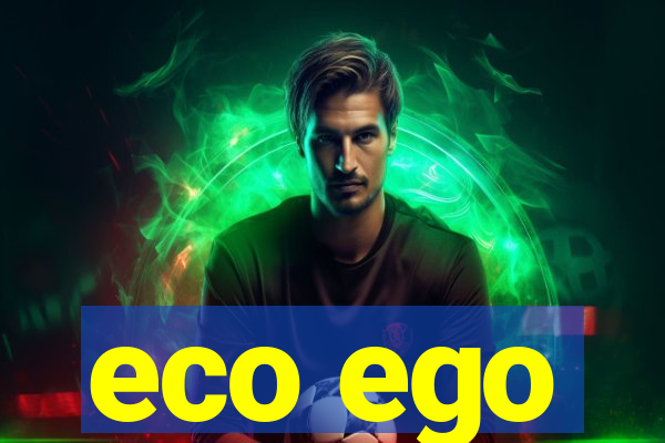 eco ego